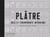 Plâtre - sols et couvrements intérieurs du XIIIe au XIXe siècle