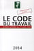 Le code du travail (édition 2014)