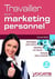 Travailler son marketing personnel (2e édition)