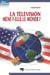 La télévision mène-t-elle le monde ?