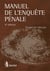 Manuel de l'enquête pénale (4e édition)
