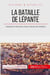 La bataille de Lépante - quand les chrétiens mettent un terme à l'expansion ottomane