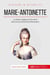 Marie-Antoinette dans les affres de la Révolution - une reine au destin tragique