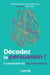 Décodez la persuasion ! la révolution du neuromarketing