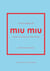 Little book of Miu Miu : L'histoire d'une maison de mode mythique