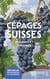 Cépages suisses - Histoires et origines - Volume 1