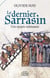 Le dernier Sarrasin : Une épopée valaisanne