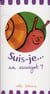 Suis-je... un escargot ?