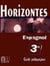 Horizontes, Espagnol 3e / Guide pédagogique