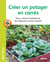 Créer un potager en carrés - pour cultiver facilement des légumes toute l'année