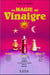 Magie du vinaigre - santé, magie, beauté