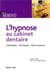 L'hypnose au cabinet dentaire