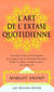 L'art de l'extase quotidienne