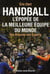 HANDBALL. L EPOPEE DE LA MEILLEURE EQUIPE DU MONDEDES BARJOTS AUX EXPERTS
