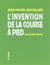 L'invention de la course à pied