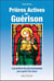 Prières actives de guérison - les meilleures prières pour susciter la guérison