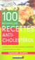 100 nouvelles recettes anti-cholestérol
