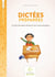 Lire & écrire : dictées préparées au cycle 3