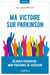 Ma victoire sur Parkinson - comment s'en sortir