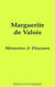 Marguerite de Valois, mémoires et discours