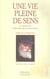 UNE VIE PLEINE DE SENS- LA SAGESSE DE RABBI MENAHEM SCHNEERSON