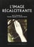 Image récalcitrante (L')