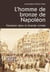 L'homme de bronze de napoléon - fantassin dans la grande armée