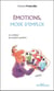 Émotions, mode d'emploi