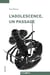 L'adolescence, un passage