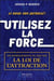 Utilisez la force - les enseignements du jedi sur la loi de l'attraction