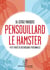 Pensoullard le hamster - petit traité de décroissance personnelle