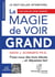 La magie de voir grand