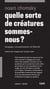Quelle sorte de creatures sommes-nous ? langage, connaissance et liberté