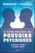 Le guide pratique des pouvoirs psychiques - éveillez votre sixième sens