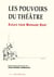 Les pouvoirs du théâtre