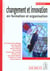 CHANGEMENT ET INNOVATION EN FORMATION ET ORGANISATION.