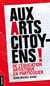 Aux arts citoyens ! de l'éducation artistique en particulier