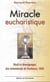 Miracle eucharistique - recit et temoignages des evenements de bordeaux, 1822