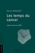 Les Temps du Cancer