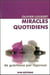 Miracles quotidiens - histoires réelles de guérisons par hypnose