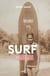 Surf - une histoire de la glisse, de la première vague aux Beach Boys