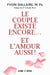 Le couple existe encore ... et l'amour aussi !