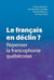 Le français en déclin ? Repenser la francophonie québécoise
