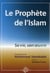 Le prophète de l'Islam - sa vie, son oeuvre