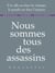 Nous sommes tous des assassins