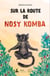 Sur la route de nosy komba
