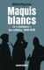 Maquis blancs : la "résistance" des collabos, 1944-1945