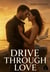 Drive through love : L'intégrale