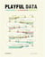 New playful data - graphic design and illustration for infographics (paperback)