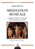 Musique et méditation - comment méditer avec les plus belles musiques du monde